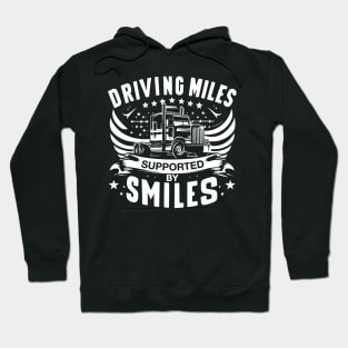 Driving Miles Supported By Smiles for Truckers Hoodie
